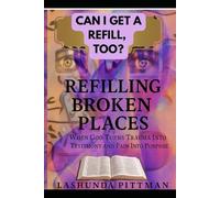 Can I Get A Refill, Too?: Refilling Broken Places (The Refill Journal Series)