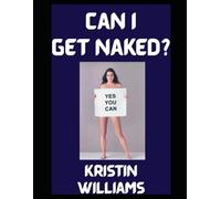 Can I Get Naked?: Yes You Can: 90 (The Naked Rebel)