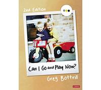 Can I Go and Play Now?: Rethinking the Early Years (Corwin Ltd)