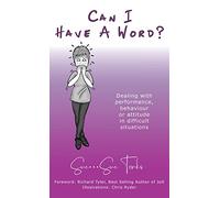 Can I Have A Word? - Dealing with performance, behaviour or attitude in difficult situations