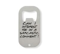 Can I Interest You In A Sarcastic Comment Question Stainless Steel Bottle Opener Silver