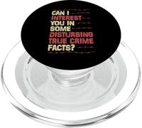Can I Interest You In Some Disturbing True Crime Facts PopSockets PopGrip for MagSafe