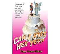 Can I Kiss Her yet?: 4 (Adventure Without End)