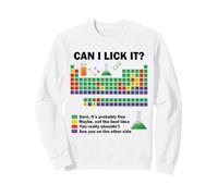 Can I Lick It Chemistry Periodic Table Of Elements Science Sweatshirt