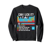 Can I Lick It - Periodic Table Chemistry Science Teacher Sweatshirt