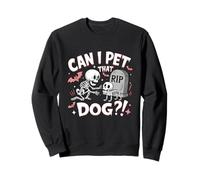 Can I Pet That Dog Skeleton Dog Lover Halloween Cemetery Sweatshirt