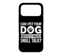 Can I Pet Your Dog Instead of Making Small Talk Dog Mom Case for iPhone 17 Pro Max