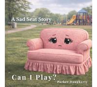 Can I Play?: A Sad Seat Story (Sad Seat Stories)