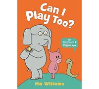 Can I Play Too?: (Elephant and Piggie)