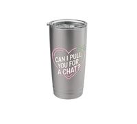 Can I Pull You for a Chat Stainless Steel Insulated Tumbler