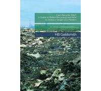 Can I Recycle This?: A Guide to Better Recycling and How to Reduce Single-Use Plastics