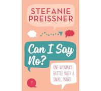 Can I Say No?: One Woman's Battle with a Small Word