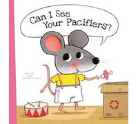 Can I See Your Pacifiers? (Little Mouse, 3) – Clavis