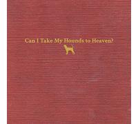 Tyler Childers - Can I Take My Hounds To Heaven - Vinyl LP