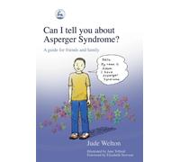 Can I tell you about Asperger Syndrome? : A guide for friends and family