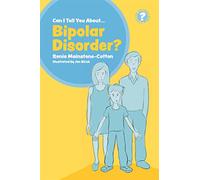 Can I tell you about Bipolar Disorder?: A guide for friends, family and professionals (Can I tell you about...?)