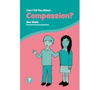 Can I Tell You About Compassion? : A Helpful Introduction for Everyone