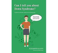 Can I tell you about Down Syndrome?: A guide for friends, family and professionals (Can I tell you about...?)
