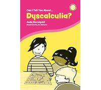 Can I Tell You About Dyscalculia?: A Guide for Friends, Family and Professionals (Can I tell you about...?)
