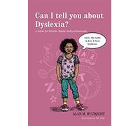 Can I tell you about Dyslexia?: A guide for friends, family and professionals (Can I tell you about...?)