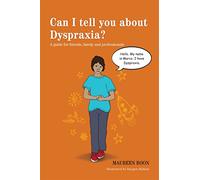 Can I tell you about Dyspraxia?: A guide for friends, family and professionals (Can I tell you about...?)