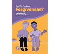 Can I Tell You About Forgiveness?