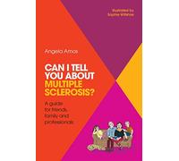 Can I tell you about Multiple Sclerosis?