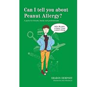 Can I tell you about Peanut Allergy?: A guide for friends, family and professionals