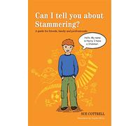 Can I tell you about Stammering?: A guide for friends, family and professionals (Can I tell you about...?)
