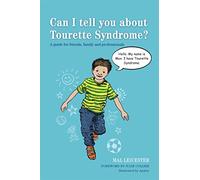 Can I tell you about Tourette Syndrome?: A guide for friends, family and professionals (Can I tell you about...?)