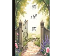 Can I Tell You Something: A safe space for women and mothers to reflect, express their thoughts, ease their minds, and capture memories, gratitude, goals, and moments that matter most.