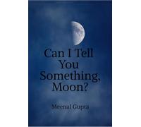 Can I Tell You Something, Moon?