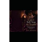 CAN I TELL YOU THE TRUTH?
