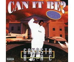 Can It Be (CD) Gangsta Blac (US IMPORT)