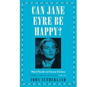 Can Jane Eyre Be Happy?: More Puzzles in Classic Fiction