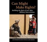 Can Might Make Rights?: Building The Rule Of Law After Military Interventions