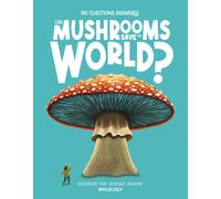 Can Mushrooms Save the World? : Mycology