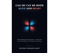 Can my cat be both alive and dead?: Schrödinger's Equation 100 years