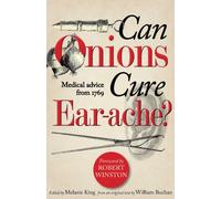 Can Onions Cure Ear-Ache? : Medical Advice from 1769