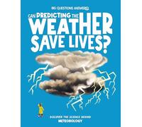 Can Predicting the Weather Save Lives? : Meteorology