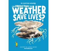 Can Predicting the Weather Save Lives? : Meteorology