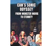 CAN’S SONIC ODYSSEY: FROM MONSTER MOVIE TO ETERNITY