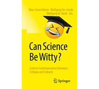 Can Science Be Witty? – Science Communication Between Critique and Cabaret
