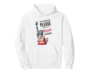 Can Someone Please Just Put A Woman In Charge Political Pullover Hoodie