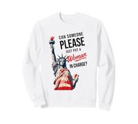 Can Someone Please Just Put A Woman In Charge Political Sweatshirt
