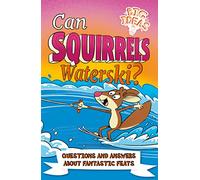Can Squirrels Waterski?: Questions and Answers About Fantastic Feats (Big Ideas!)