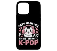Can’t Hear You, I’m Listening to K-Pop Cat Case for iPhone 13 Pro Max