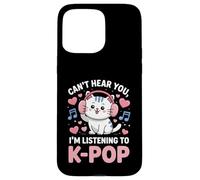 Can’t Hear You, I’m Listening to K-Pop Cat Case for iPhone 15 Pro Max