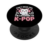 Can’t Hear You, I’m Listening to K-Pop Cat PopSockets Adhesive PopGrip