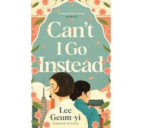Can’t I Go Instead